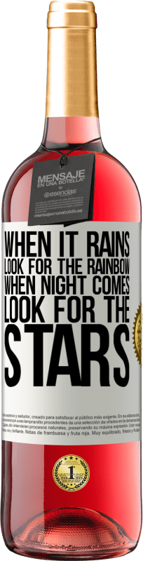 29,95 € Free Shipping | Rosé Wine ROSÉ Edition When it rains, look for the rainbow, when night comes, look for the stars White Label. Customizable label Young wine Harvest 2025 Tempranillo