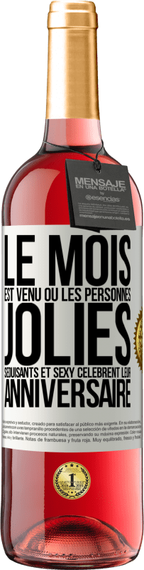 29,95 € Envoi gratuit | Vin rosé Édition ROSÉ Le mois est venu où les personnes jolies, séduisants et sexy célèbrent leur anniversaire Étiquette Blanche. Étiquette personnalisable Vin jeune Récolte 2024 Tempranillo