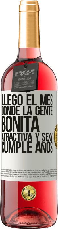 29,95 € Envío gratis | Vino Rosado Edición ROSÉ Llegó el mes, donde la gente bonita, atractiva y sexy, cumple años Etiqueta Blanca. Etiqueta personalizable Vino joven Cosecha 2024 Tempranillo