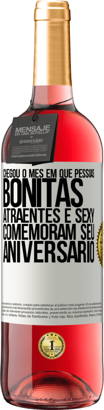 29,95 € Envio grátis | Vinho rosé Edição ROSÉ Chegou o mês em que pessoas bonitas, atraentes e sexy comemoram seu aniversário Etiqueta Branca. Etiqueta personalizável Vinho jovem Colheita 2024 Tempranillo