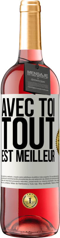 29,95 € Envoi gratuit | Vin rosé Édition ROSÉ Avec toi tout est meilleur Étiquette Blanche. Étiquette personnalisable Vin jeune Récolte 2024 Tempranillo