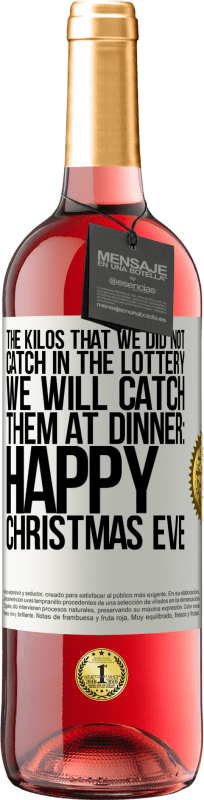 29,95 € 送料無料 | ロゼワイン ROSÉエディション 宝くじで釣れなかったキロ、夕食で釣る：ハッピークリスマスイブ ホワイトラベル. カスタマイズ可能なラベル 若いワイン 収穫 2025 Tempranillo