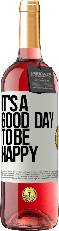 29,95 € 送料無料 | ロゼワイン ROSÉエディション It's a good day to be happy ホワイトラベル. カスタマイズ可能なラベル 若いワイン 収穫 2023 Tempranillo