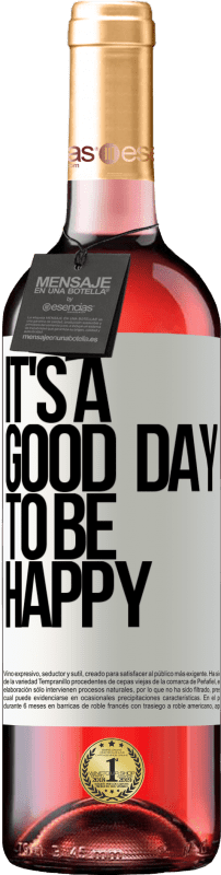 29,95 € Envoi gratuit | Vin rosé Édition ROSÉ It's a good day to be happy Étiquette Blanche. Étiquette personnalisable Vin jeune Récolte 2024 Tempranillo