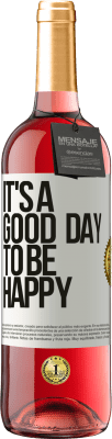 29,95 € Envío gratis | Vino Rosado Edición ROSÉ It's a good day to be happy Etiqueta Blanca. Etiqueta personalizable Vino joven Cosecha 2025 Tempranillo