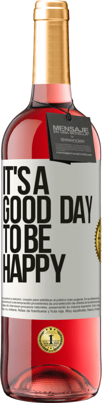 29,95 € Envío gratis | Vino Rosado Edición ROSÉ It's a good day to be happy Etiqueta Blanca. Etiqueta personalizable Vino joven Cosecha 2023 Tempranillo