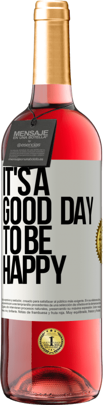 29,95 € Envio grátis | Vinho rosé Edição ROSÉ It's a good day to be happy Etiqueta Branca. Etiqueta personalizável Vinho jovem Colheita 2023 Tempranillo