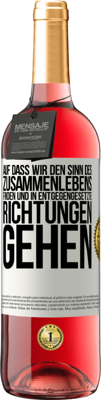 29,95 € Kostenloser Versand | Roséwein ROSÉ Ausgabe Auf dass wir den Sinn des Zusammenlebens finden und in entgegengesetzte Richtungen gehen Weißes Etikett. Anpassbares Etikett Junger Wein Ernte 2024 Tempranillo