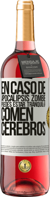 29,95 € Envío gratis | Vino Rosado Edición ROSÉ En caso de apocalipsis zombie, puedes estar tranquil@, comen cerebros Etiqueta Blanca. Etiqueta personalizable Vino joven Cosecha 2024 Tempranillo