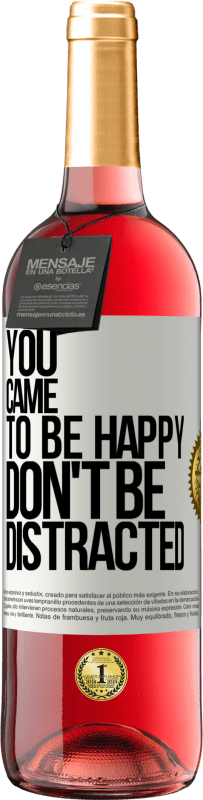 29,95 € Free Shipping | Rosé Wine ROSÉ Edition You came to be happy, don't be distracted White Label. Customizable label Young wine Harvest 2024 Tempranillo