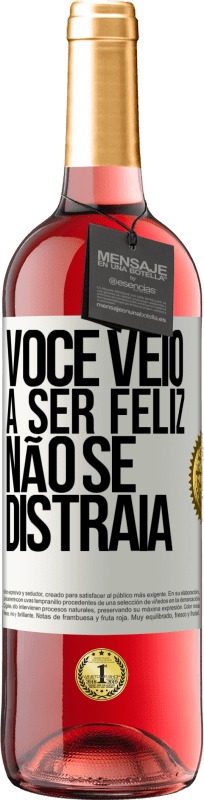 29,95 € Envio grátis | Vinho rosé Edição ROSÉ Você veio a ser feliz, não se distraia Etiqueta Branca. Etiqueta personalizável Vinho jovem Colheita 2024 Tempranillo