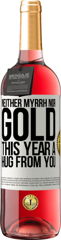 29,95 € Free Shipping | Rosé Wine ROSÉ Edition Neither myrrh, nor gold. This year a hug from you White Label. Customizable label Young wine Harvest 2024 Tempranillo