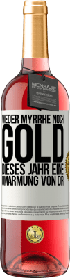 29,95 € Kostenloser Versand | Roséwein ROSÉ Ausgabe Weder Myrrhe noch Gold. Dieses Jahr eine Umarmung von dir Weißes Etikett. Anpassbares Etikett Junger Wein Ernte 2025 Tempranillo