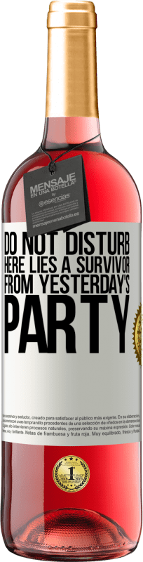 29,95 € Free Shipping | Rosé Wine ROSÉ Edition Do not disturb. Here lies a survivor from yesterday's party White Label. Customizable label Young wine Harvest 2023 Tempranillo