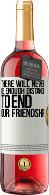 29,95 € 免费送货 | 桃红葡萄酒 ROSÉ版 永远没有足够的距离来结束我们的友谊 白标. 可自定义的标签 青年酒 收成 2025 Tempranillo
