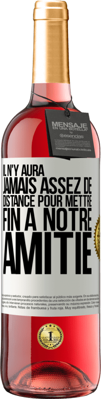 29,95 € Envoi gratuit | Vin rosé Édition ROSÉ Il n'y aura jamais assez de distance pour mettre fin à notre amitié Étiquette Blanche. Étiquette personnalisable Vin jeune Récolte 2024 Tempranillo