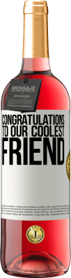 29,95 € Free Shipping | Rosé Wine ROSÉ Edition Congratulations to our coolest friend White Label. Customizable label Young wine Harvest 2025 Tempranillo