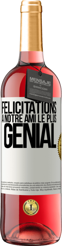 29,95 € Envoi gratuit | Vin rosé Édition ROSÉ Félicitations à notre ami le plus génial Étiquette Blanche. Étiquette personnalisable Vin jeune Récolte 2024 Tempranillo