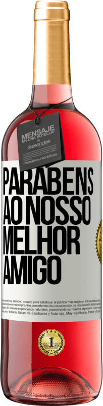 29,95 € Envio grátis | Vinho rosé Edição ROSÉ Parabéns ao nosso melhor amigo Etiqueta Branca. Etiqueta personalizável Vinho jovem Colheita 2024 Tempranillo