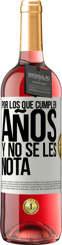 29,95 € Envío gratis | Vino Rosado Edición ROSÉ Por los que cumplen años y no se les nota Etiqueta Blanca. Etiqueta personalizable Vino joven Cosecha 2025 Tempranillo