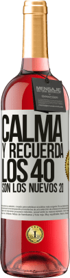 29,95 € Envío gratis | Vino Rosado Edición ROSÉ Calma y recuerda, los 40 son los nuevos 20 Etiqueta Blanca. Etiqueta personalizable Vino joven Cosecha 2025 Tempranillo