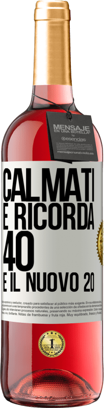 29,95 € Spedizione Gratuita | Vino rosato Edizione ROSÉ Calmati e ricorda, 40 è il nuovo 20 Etichetta Bianca. Etichetta personalizzabile Vino giovane Raccogliere 2024 Tempranillo