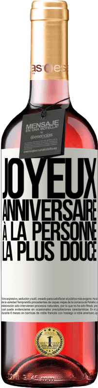 29,95 € Envoi gratuit | Vin rosé Édition ROSÉ Joyeux anniversaire à la personne la plus douce Étiquette Blanche. Étiquette personnalisable Vin jeune Récolte 2024 Tempranillo