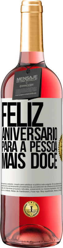 29,95 € Envio grátis | Vinho rosé Edição ROSÉ Feliz aniversário para a pessoa mais doce Etiqueta Branca. Etiqueta personalizável Vinho jovem Colheita 2024 Tempranillo