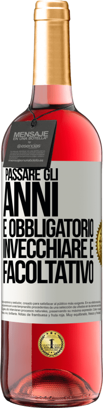 29,95 € Spedizione Gratuita | Vino rosato Edizione ROSÉ Passare gli anni è obbligatorio, invecchiare è facoltativo Etichetta Bianca. Etichetta personalizzabile Vino giovane Raccogliere 2024 Tempranillo