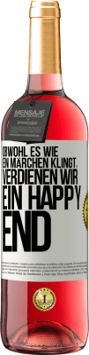 29,95 € Kostenloser Versand | Roséwein ROSÉ Ausgabe Obwohl es wie ein Märchen klingt, verdienen wir ein Happy End Weißes Etikett. Anpassbares Etikett Junger Wein Ernte 2024 Tempranillo