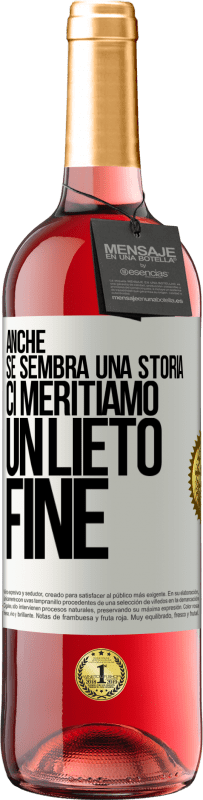 29,95 € Spedizione Gratuita | Vino rosato Edizione ROSÉ Anche se sembra una storia, ci meritiamo un lieto fine Etichetta Bianca. Etichetta personalizzabile Vino giovane Raccogliere 2023 Tempranillo