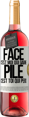 29,95 € Envoi gratuit | Vin rosé Édition ROSÉ Face, c'est moi qui gagne, pile, c'est toi qui perd Étiquette Blanche. Étiquette personnalisable Vin jeune Récolte 2023 Tempranillo