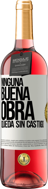 29,95 € Envío gratis | Vino Rosado Edición ROSÉ Ninguna buena obra queda sin castigo Etiqueta Blanca. Etiqueta personalizable Vino joven Cosecha 2023 Tempranillo