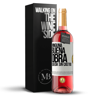 «Ninguna buena obra queda sin castigo» Edición ROSÉ