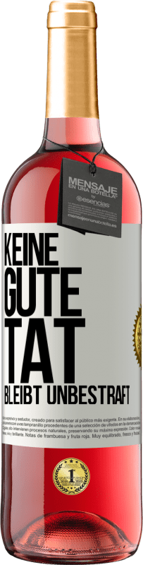 29,95 € Kostenloser Versand | Roséwein ROSÉ Ausgabe Keine gute Tat bleibt unbestraft Weißes Etikett. Anpassbares Etikett Junger Wein Ernte 2023 Tempranillo