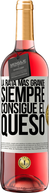 29,95 € Envío gratis | Vino Rosado Edición ROSÉ La rata más grande siempre consigue el queso Etiqueta Blanca. Etiqueta personalizable Vino joven Cosecha 2024 Tempranillo