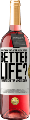 29,95 € Free Shipping | Rosé Wine ROSÉ Edition Do you think that after death there is a better life? It depends. After whose death? White Label. Customizable label Young wine Harvest 2025 Tempranillo