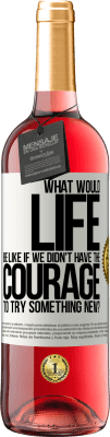 29,95 € Free Shipping | Rosé Wine ROSÉ Edition What would life be like if we didn't have the courage to try something new? White Label. Customizable label Young wine Harvest 2024 Tempranillo