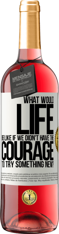 29,95 € Free Shipping | Rosé Wine ROSÉ Edition What would life be like if we didn't have the courage to try something new? White Label. Customizable label Young wine Harvest 2023 Tempranillo