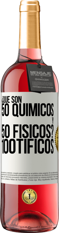 29,95 € 免费送货 | 桃红葡萄酒 ROSÉ版 ¿Qué son 50 químicos y 50 físicos? 100tíficos 白标. 可自定义的标签 青年酒 收成 2023 Tempranillo