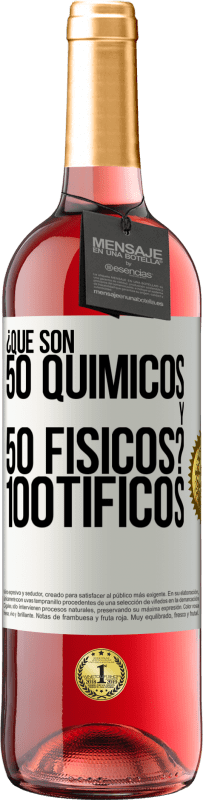 29,95 € Envío gratis | Vino Rosado Edición ROSÉ ¿Qué son 50 químicos y 50 físicos? 100tíficos Etiqueta Blanca. Etiqueta personalizable Vino joven Cosecha 2023 Tempranillo