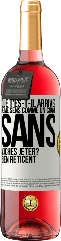 29,95 € Envoi gratuit | Vin rosé Édition ROSÉ Que t'es-t-il arrivé? Je me sens comme un champ sans vaches. Jeter? Bien réticent Étiquette Blanche. Étiquette personnalisable Vin jeune Récolte 2023 Tempranillo