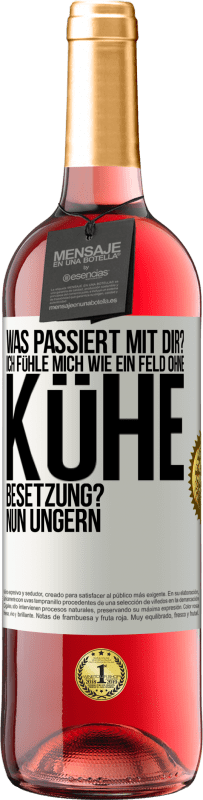 29,95 € Kostenloser Versand | Roséwein ROSÉ Ausgabe Was passiert mit dir? Ich fühle mich wie ein Feld ohne Kühe. Besetzung? Nun ungern Weißes Etikett. Anpassbares Etikett Junger Wein Ernte 2024 Tempranillo