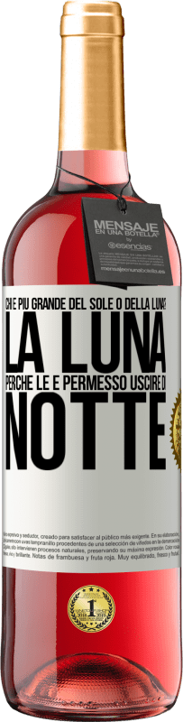 29,95 € Spedizione Gratuita | Vino rosato Edizione ROSÉ Chi è più grande del sole o della luna? La luna, perché le è permesso uscire di notte Etichetta Bianca. Etichetta personalizzabile Vino giovane Raccogliere 2023 Tempranillo