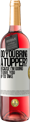 29,95 € Free Shipping | Rosé Wine ROSÉ Edition Do you bring a tupper? Because I'm going to give you up to take White Label. Customizable label Young wine Harvest 2024 Tempranillo