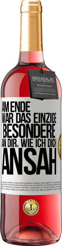 29,95 € Kostenloser Versand | Roséwein ROSÉ Ausgabe Am Ende war das einzige Besondere an dir, wie ich dich ansah Weißes Etikett. Anpassbares Etikett Junger Wein Ernte 2023 Tempranillo