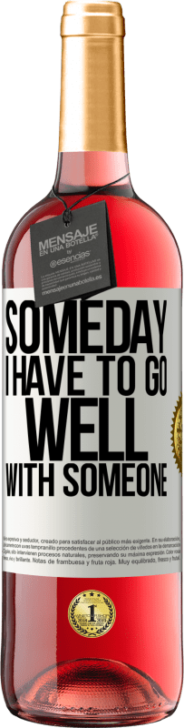 29,95 € Free Shipping | Rosé Wine ROSÉ Edition Someday I have to go well with someone White Label. Customizable label Young wine Harvest 2024 Tempranillo