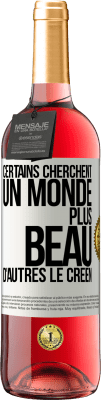 29,95 € Envoi gratuit | Vin rosé Édition ROSÉ Certains cherchent un monde plus beau, d'autres le créent Étiquette Blanche. Étiquette personnalisable Vin jeune Récolte 2023 Tempranillo