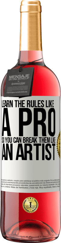 29,95 € Free Shipping | Rosé Wine ROSÉ Edition Learn the rules like a pro so you can break them like an artist White Label. Customizable label Young wine Harvest 2025 Tempranillo