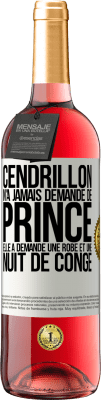 29,95 € Envoi gratuit | Vin rosé Édition ROSÉ Cendrillon n'a jamais demandé de prince. Elle a demandé une robe et une nuit de congé Étiquette Blanche. Étiquette personnalisable Vin jeune Récolte 2024 Tempranillo